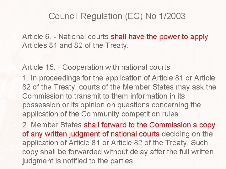 Council Regulation (EC) No 1/2003 • Article 6. - National courts shall have the