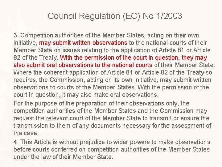 Council Regulation (EC) No 1/2003 3. Competition authorities of the Member States, acting on