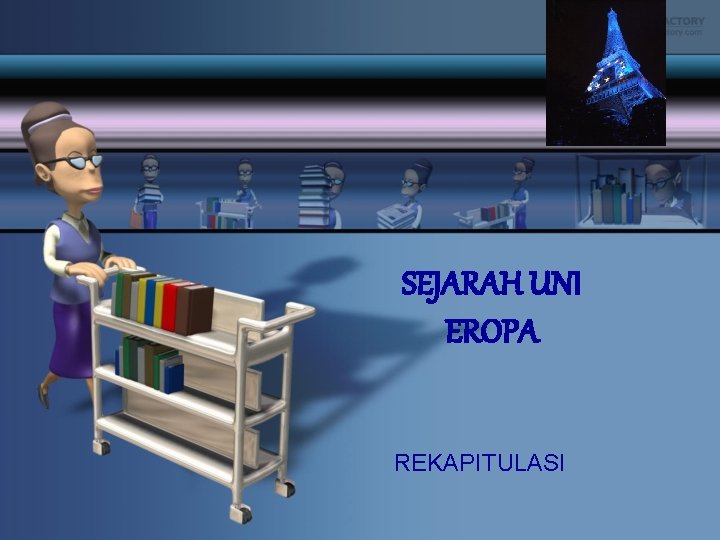 SEJARAH UNI EROPA REKAPITULASI 