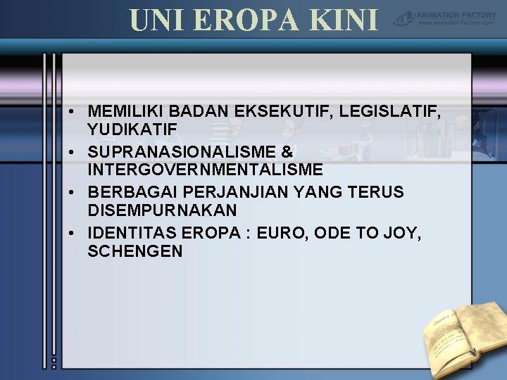 UNI EROPA KINI • MEMILIKI BADAN EKSEKUTIF, LEGISLATIF, YUDIKATIF • SUPRANASIONALISME & INTERGOVERNMENTALISME •