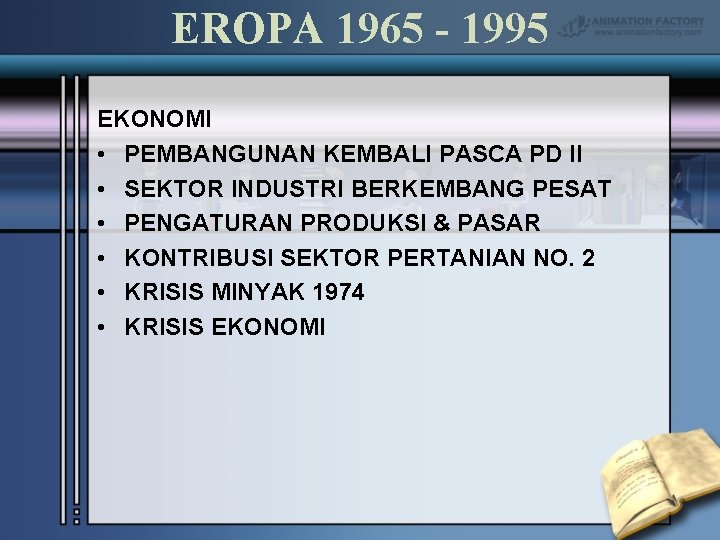 EROPA 1965 - 1995 EKONOMI • PEMBANGUNAN KEMBALI PASCA PD II • SEKTOR INDUSTRI