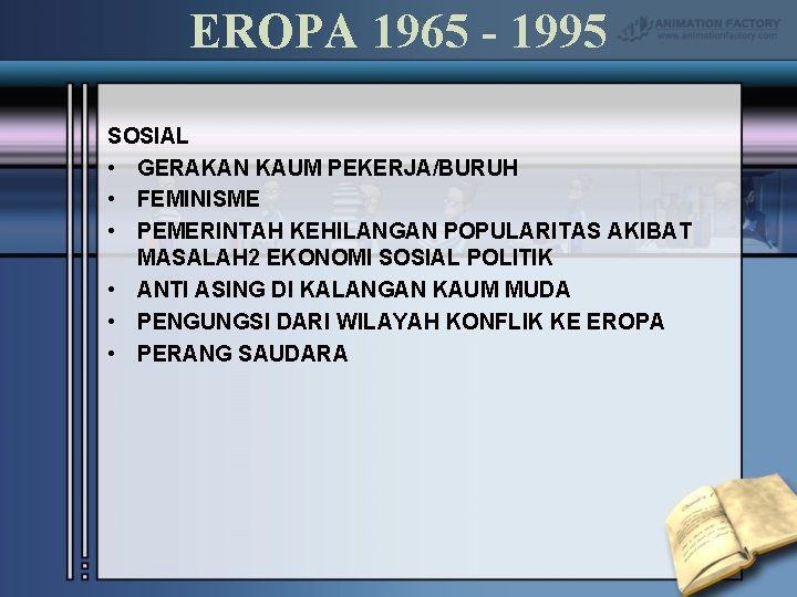 EROPA 1965 - 1995 SOSIAL • GERAKAN KAUM PEKERJA/BURUH • FEMINISME • PEMERINTAH KEHILANGAN