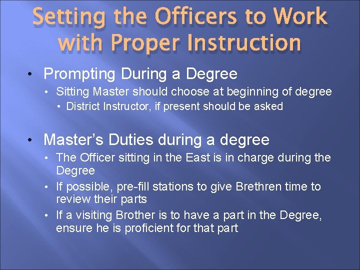 Setting the Officers to Work with Proper Instruction • Prompting During a Degree •