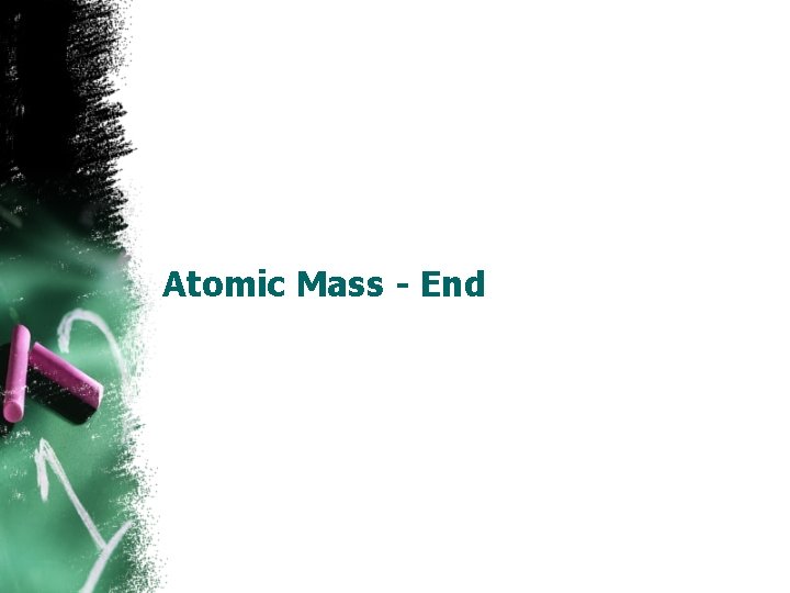 Atomic Mass - End 