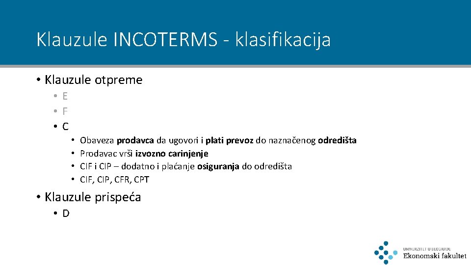 Klauzule INCOTERMS - klasifikacija • Klauzule otpreme • E • F • C •