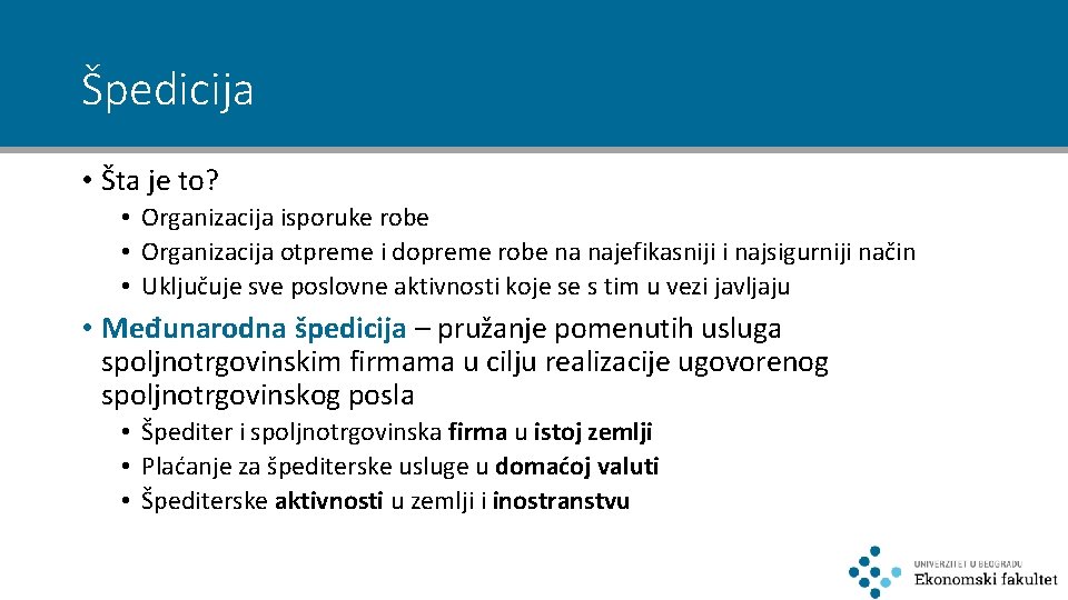 Špedicija • Šta je to? • Organizacija isporuke robe • Organizacija otpreme i dopreme