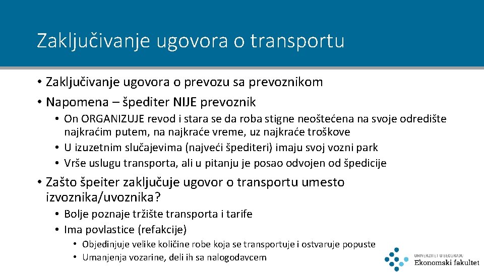 Zaključivanje ugovora o transportu • Zaključivanje ugovora o prevozu sa prevoznikom • Napomena –