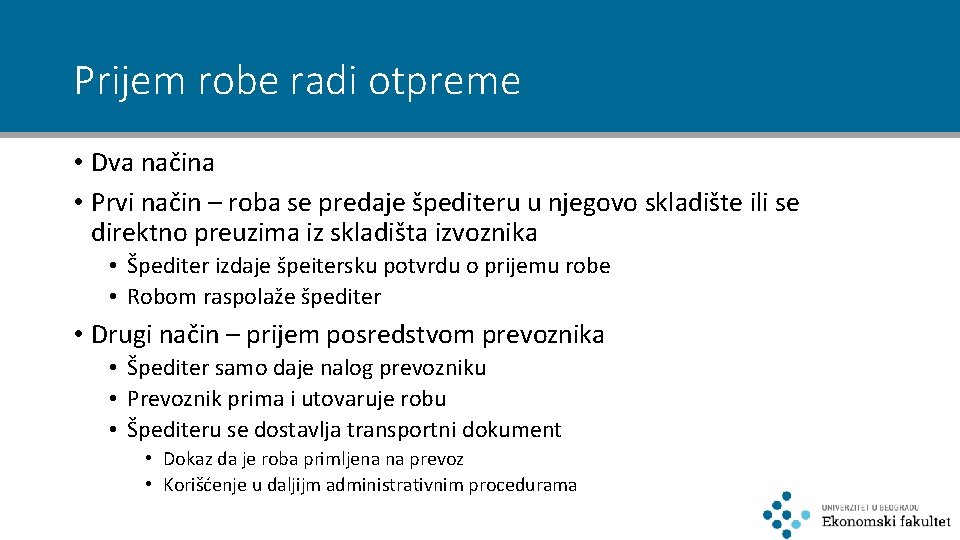 Prijem robe radi otpreme • Dva načina • Prvi način – roba se predaje