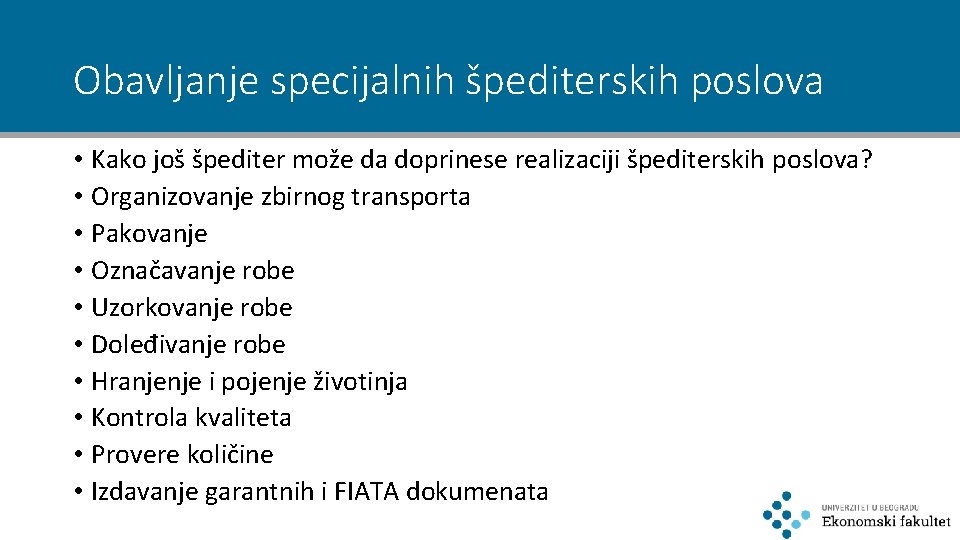 Obavljanje specijalnih špediterskih poslova • Kako još špediter može da doprinese realizaciji špediterskih poslova?