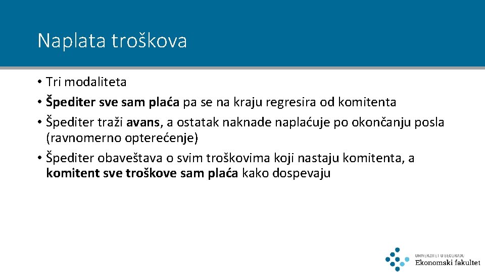 Naplata troškova • Tri modaliteta • Špediter sve sam plaća pa se na kraju