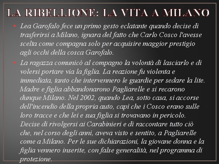 LA RIBELLIONE: LA VITA A MILANO • Lea Garofalo fece un primo gesto eclatante