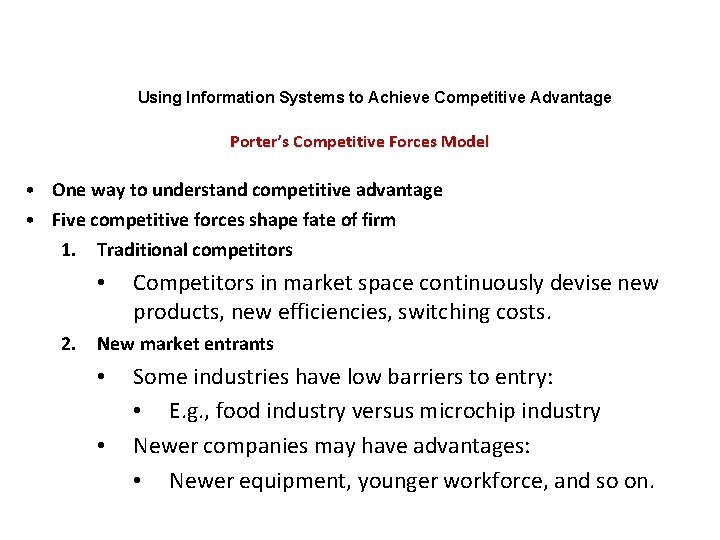 Using Information Systems to Achieve Competitive Advantage Porter’s Competitive Forces Model • One way