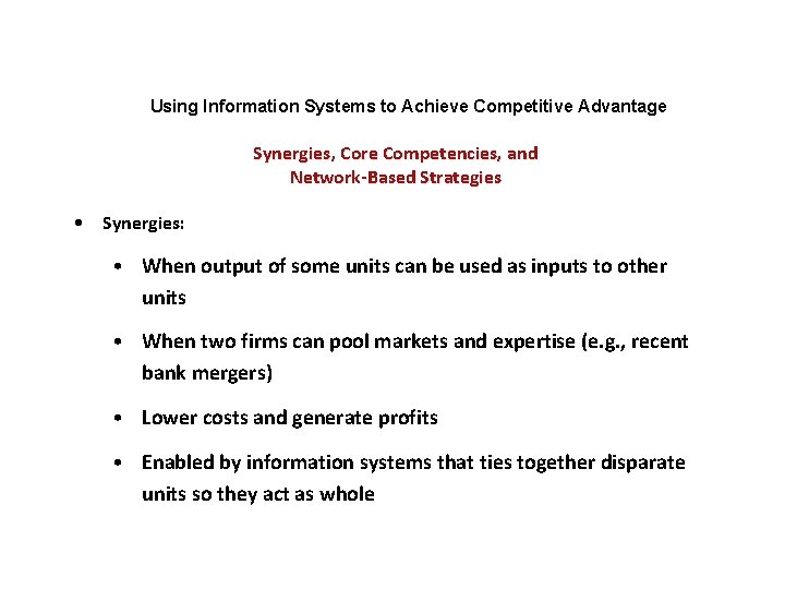 Using Information Systems to Achieve Competitive Advantage Synergies, Core Competencies, and Network-Based Strategies •