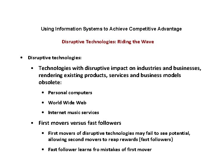 Using Information Systems to Achieve Competitive Advantage Disruptive Technologies: Riding the Wave • Disruptive