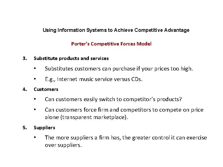 Using Information Systems to Achieve Competitive Advantage Porter’s Competitive Forces Model 3. 4. 5.