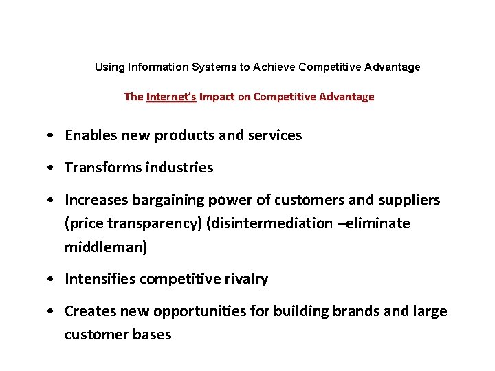 Using Information Systems to Achieve Competitive Advantage The Internet’s Impact on Competitive Advantage •