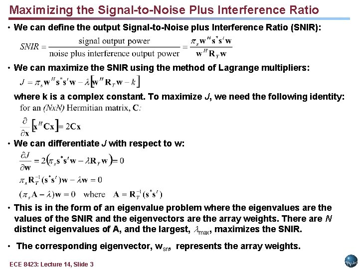 Maximizing the Signal-to-Noise Plus Interference Ratio • We can define the output Signal-to-Noise plus