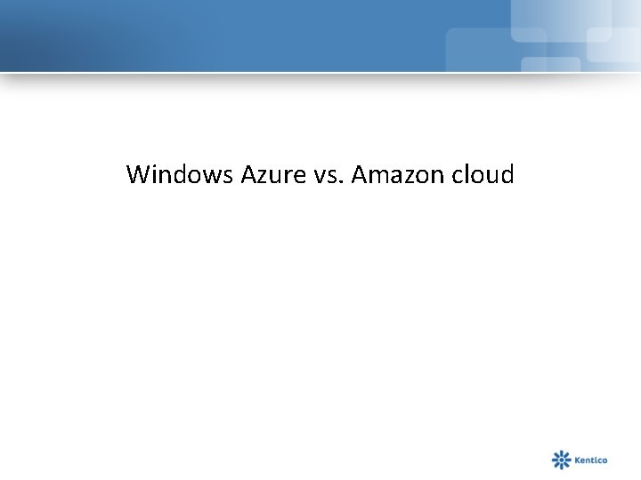 Windows Azure vs. Amazon cloud 