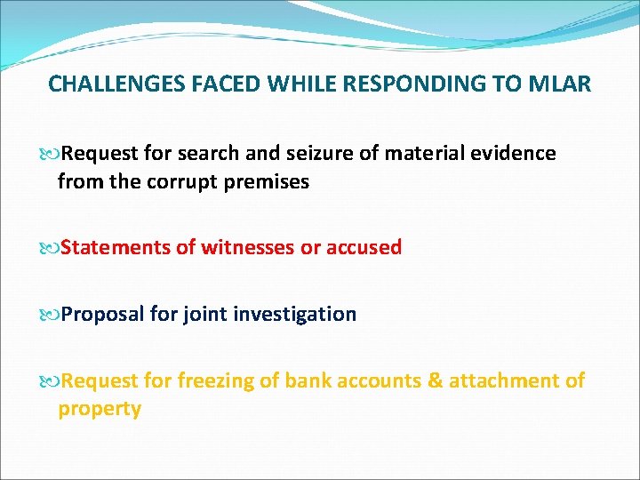 CHALLENGES FACED WHILE RESPONDING TO MLAR Request for search and seizure of material evidence