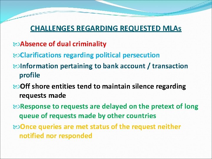 CHALLENGES REGARDING REQUESTED MLAs Absence of dual criminality Clarifications regarding political persecution Information pertaining