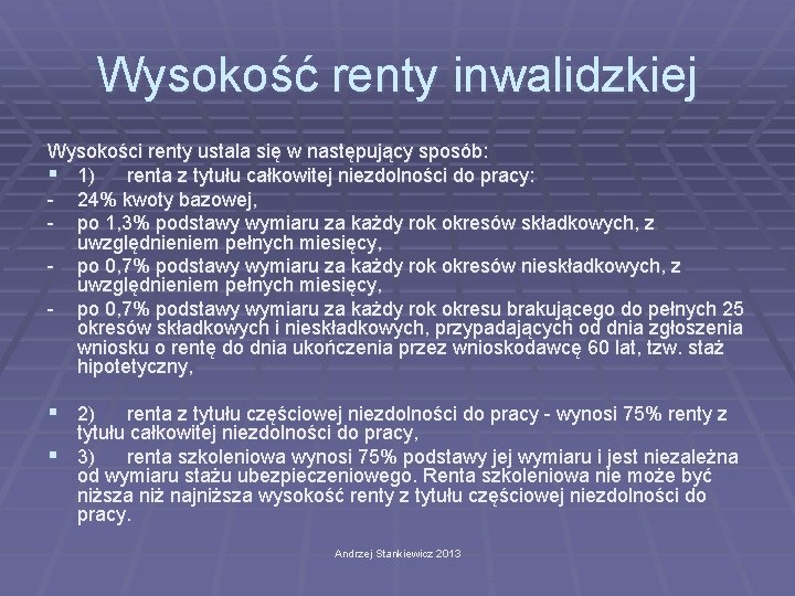 Wysokość renty inwalidzkiej Wysokości renty ustala się w następujący sposób: § 1) renta z