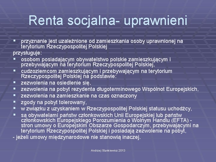 Renta socjalna- uprawnieni § przyznanie jest uzależnione od zamieszkania osoby uprawnionej na terytorium Rzeczypospolitej