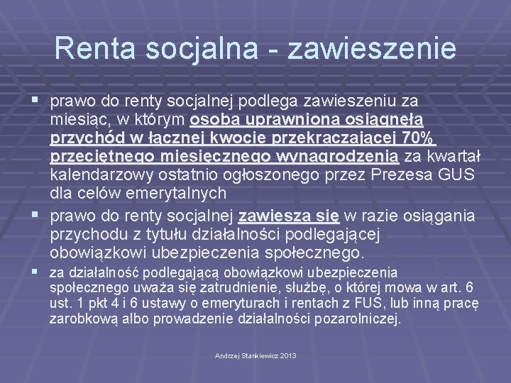 Renta socjalna - zawieszenie § prawo do renty socjalnej podlega zawieszeniu za miesiąc, w