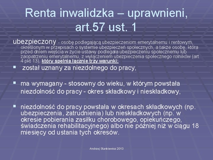 Renta inwalidzka – uprawnieni, art. 57 ust. 1 ubezpieczony - osobę podlegającą ubezpieczeniom emerytalnemu