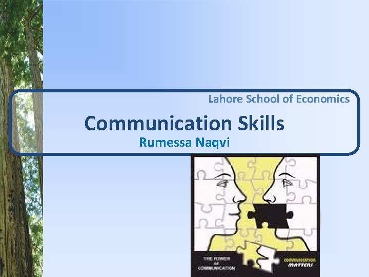 Lahore School of Economics Communication Skills Rumessa Naqvi Lahore School of Economics Communication Skills Rumessa Naqvi