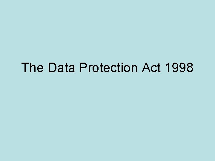 The Data Protection Act 1998 