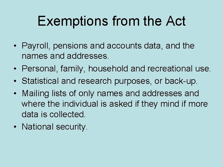 Exemptions from the Act • Payroll, pensions and accounts data, and the names and