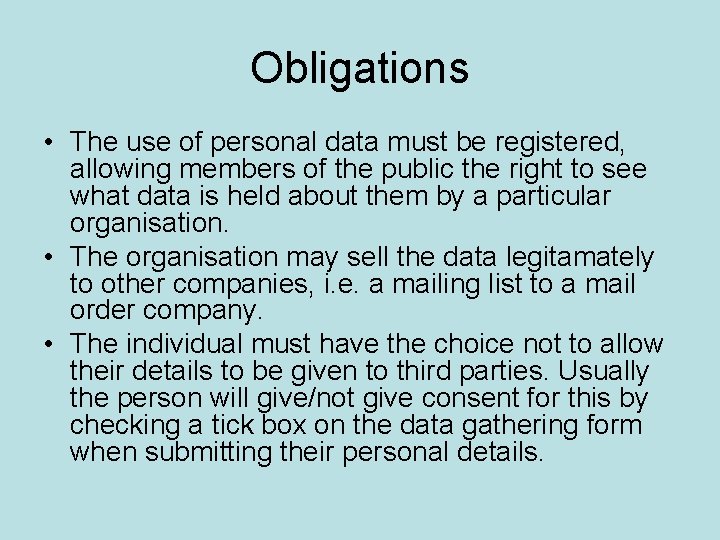 Obligations • The use of personal data must be registered, allowing members of the