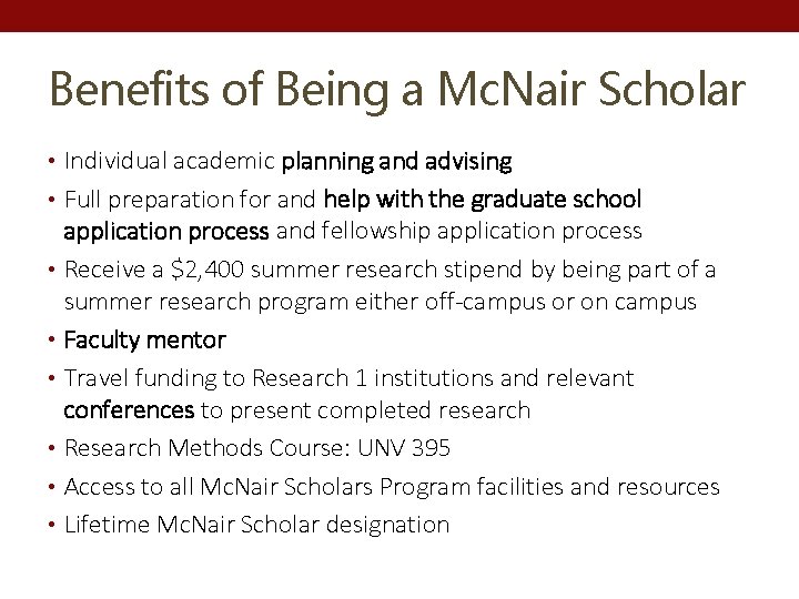 Benefits of Being a Mc. Nair Scholar • Individual academic planning and advising •