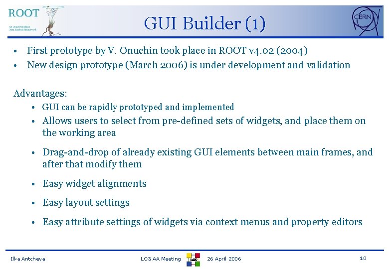 GUI Builder (1) • First prototype by V. Onuchin took place in ROOT v