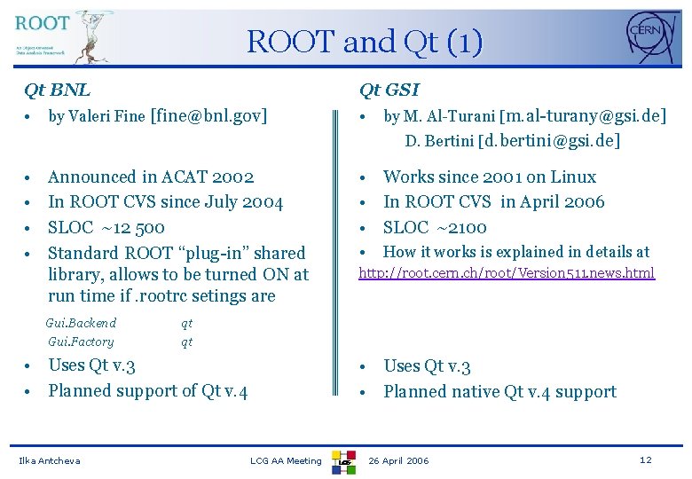 ROOT and Qt (1) Qt BNL • Qt GSI by Valeri Fine [fine@bnl. gov]