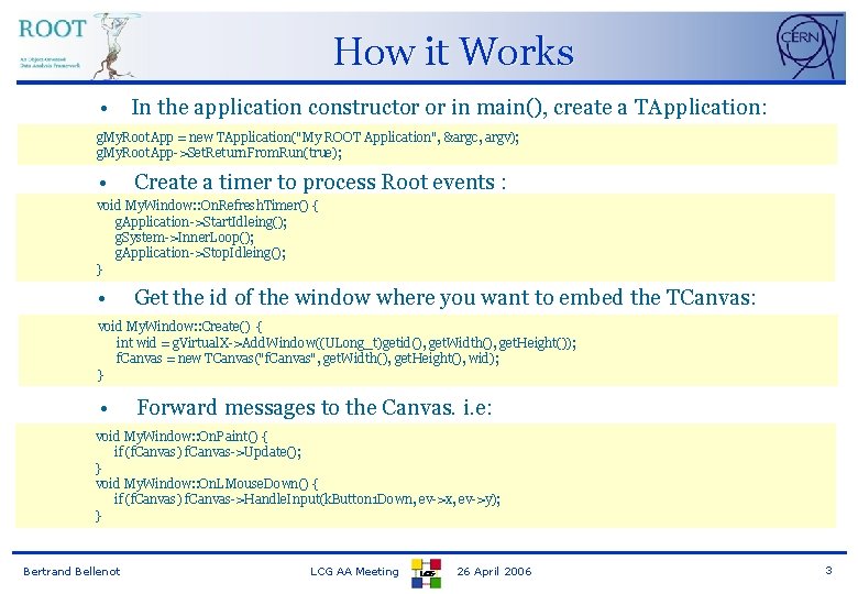 How it Works • In the application constructor or in main(), create a TApplication: