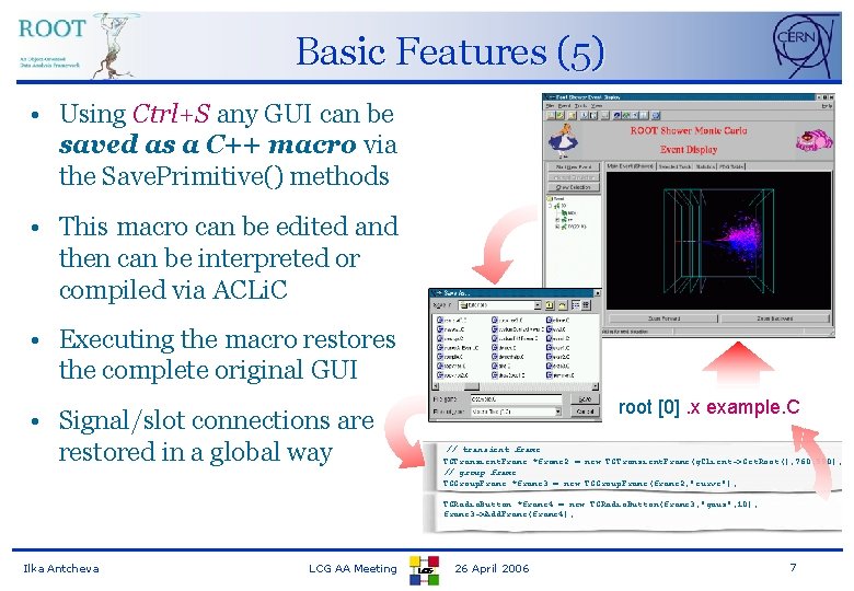 Basic Features (5) • Using Ctrl+S any GUI can be saved as a C++
