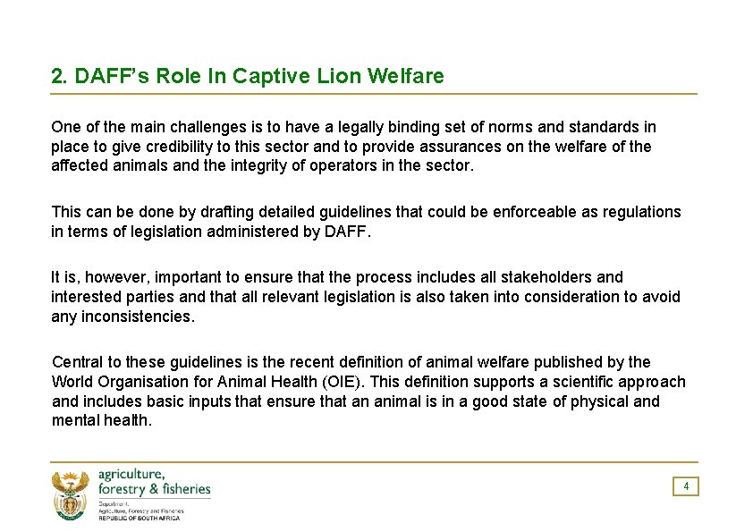 2. DAFF’s Role In Captive Lion Welfare One of the main challenges is to