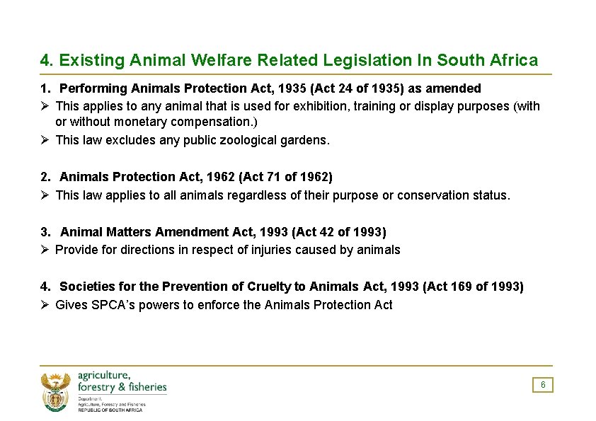 4. Existing Animal Welfare Related Legislation In South Africa 1. Performing Animals Protection Act,