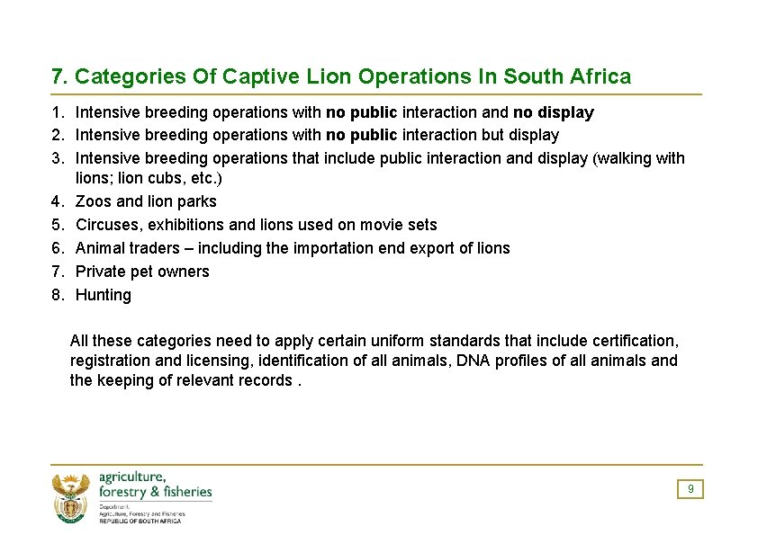 7. Categories Of Captive Lion Operations In South Africa 1. Intensive breeding operations with
