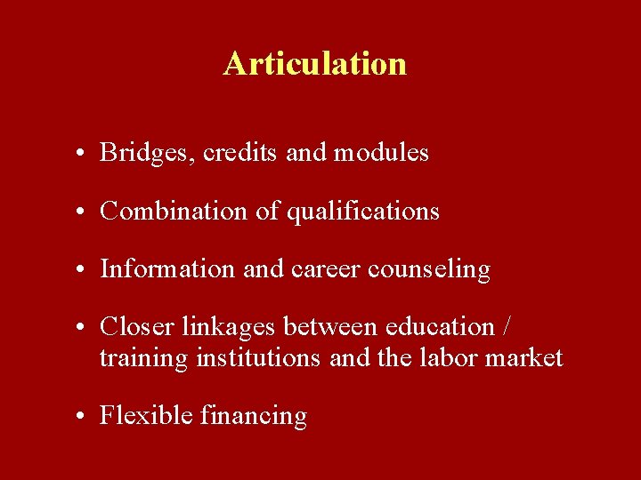 Articulation • Bridges, credits and modules • Combination of qualifications • Information and career