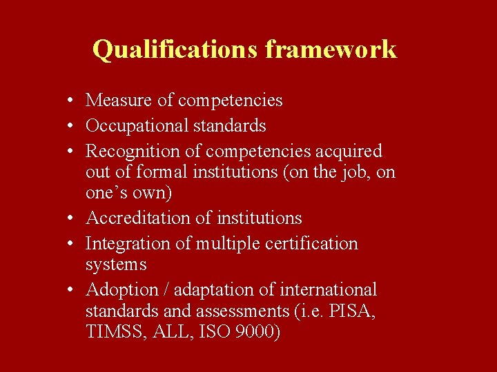 Qualifications framework • Measure of competencies • Occupational standards • Recognition of competencies acquired