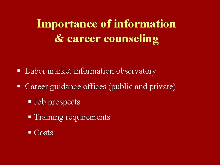 Importance of information & career counseling § Labor market information observatory § Career guidance