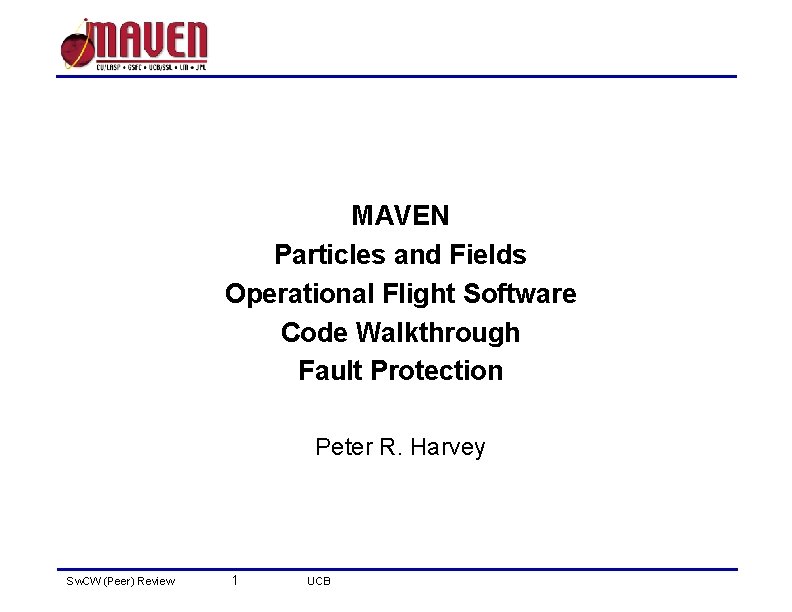 MAVEN Particles and Fields Operational Flight Software Code Walkthrough Fault Protection Peter R. Harvey