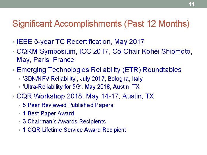 11 Significant Accomplishments (Past 12 Months) • IEEE 5 -year TC Recertification, May 2017