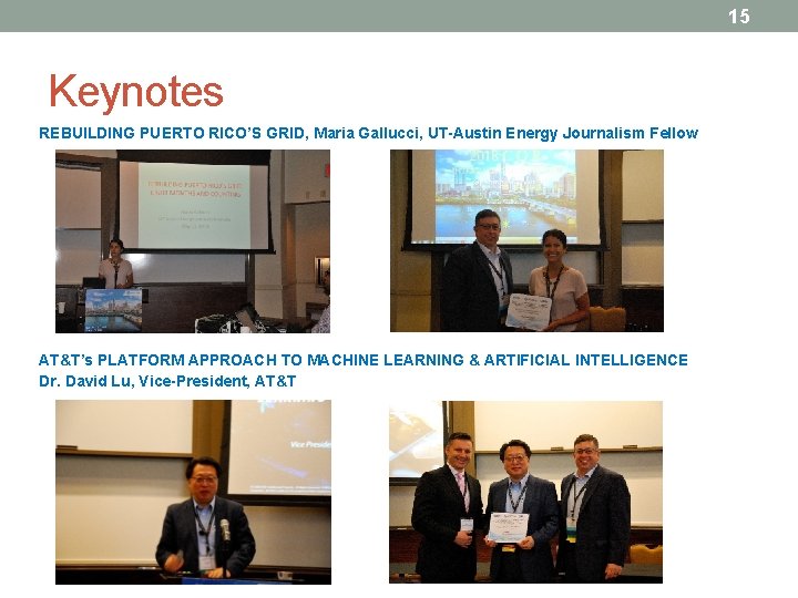 15 Keynotes REBUILDING PUERTO RICO’S GRID, Maria Gallucci, UT-Austin Energy Journalism Fellow AT&T’s PLATFORM
