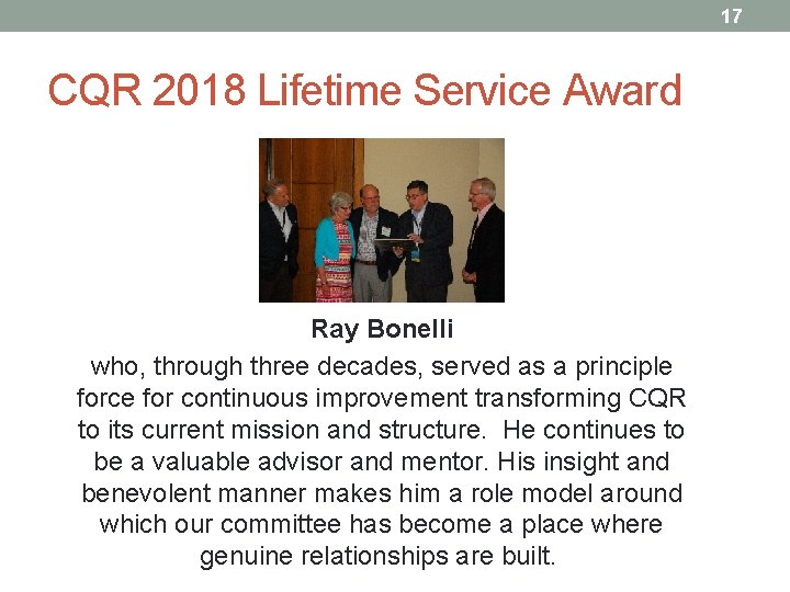 17 CQR 2018 Lifetime Service Award Ray Bonelli who, through three decades, served as