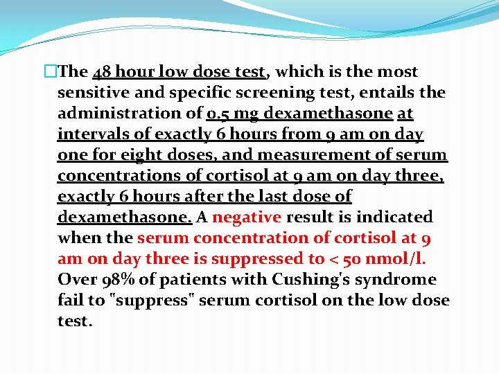 �The 48 hour low dose test, which is the most sensitive and specific screening