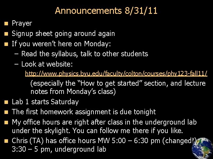 Announcements 8/31/11 Prayer n Signup sheet going around again n If you weren’t here