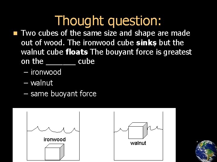 Thought question: n Two cubes of the same size and shape are made out